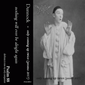 Dunnock : Only Coming Up Twice (Promo 2017)